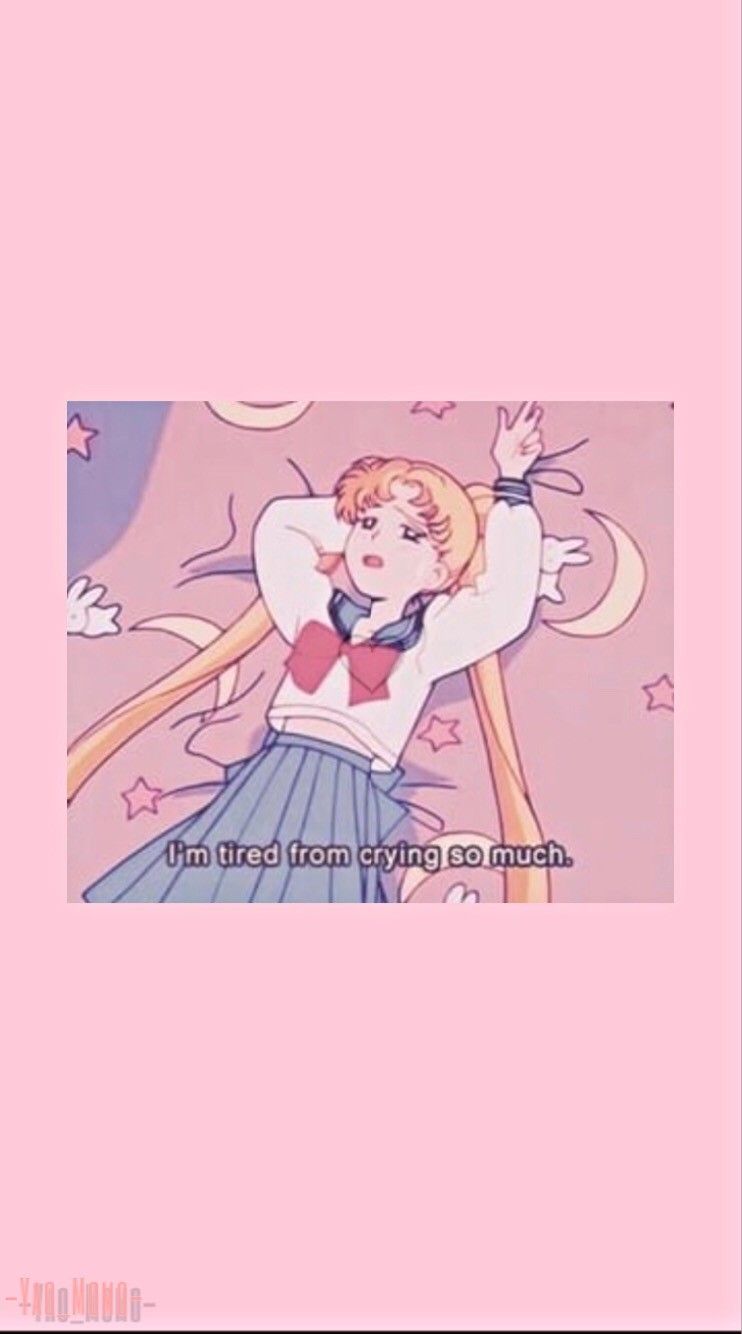 I'm tired from crying so much - Sailor Moon