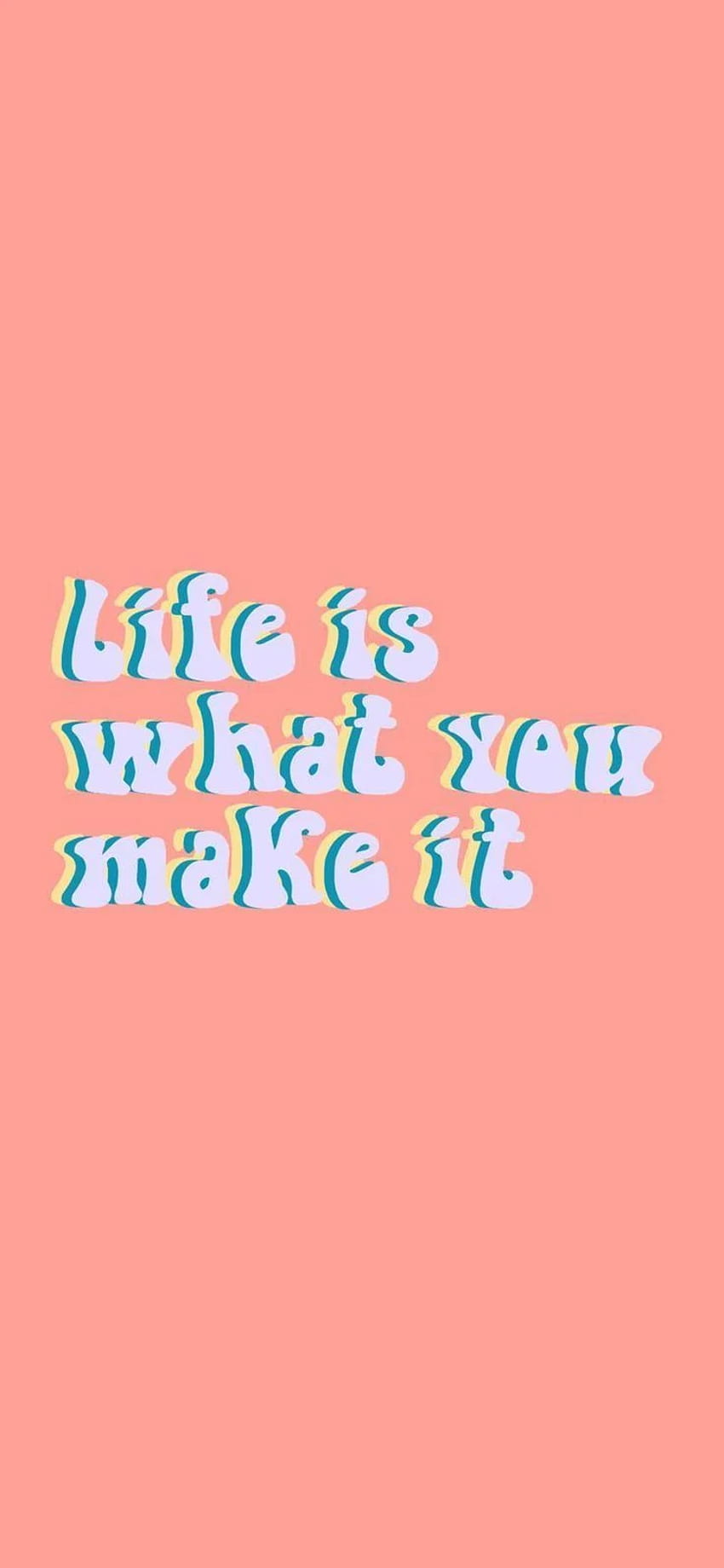 Life is what you make of it. Words, quotes, Happy words, Life Aesthetic HD phone wallpaper