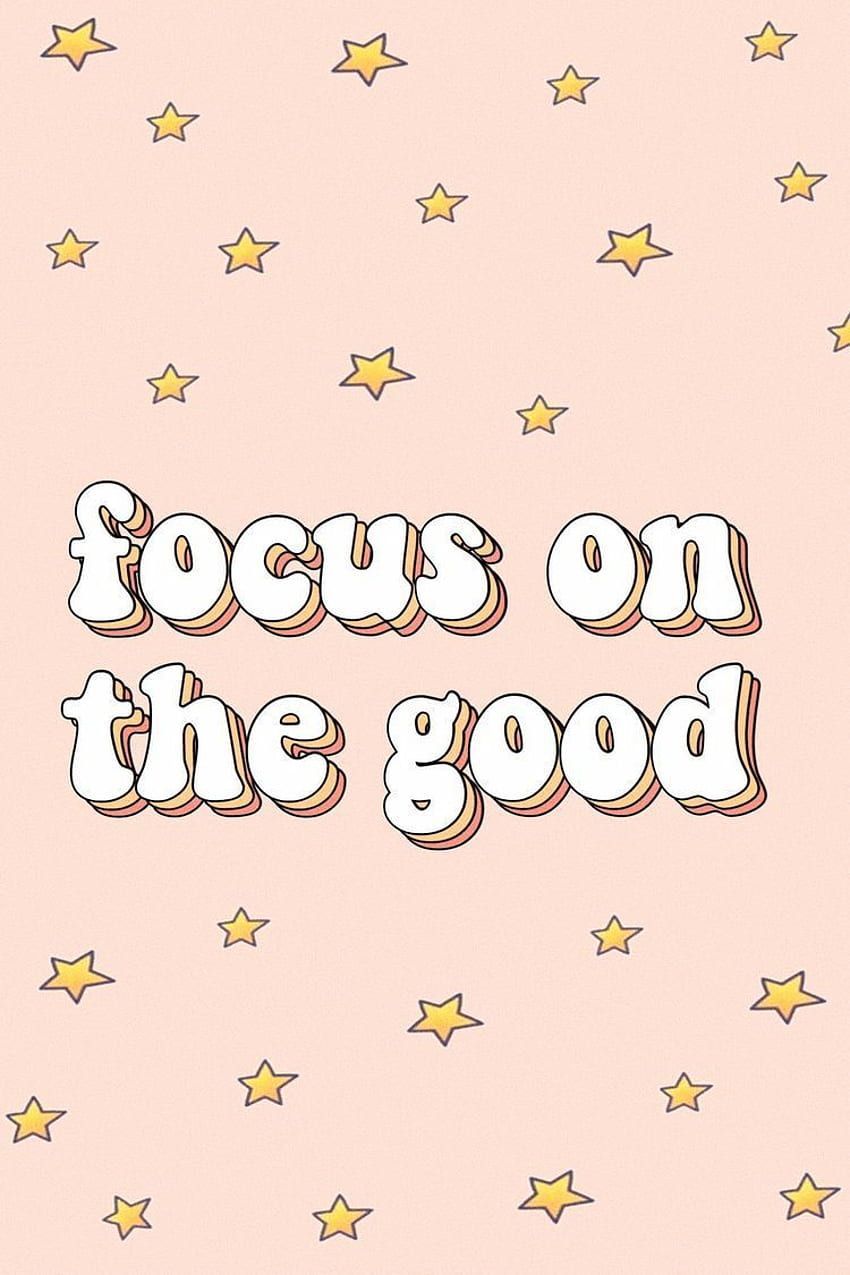 Focus on the good - Happy, positivity, positive