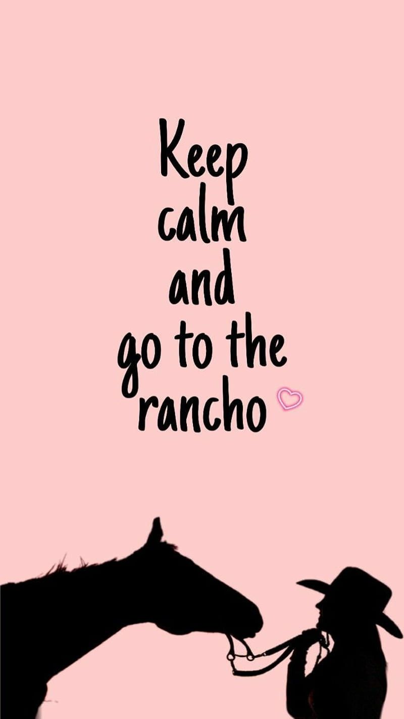 A poster with the words keep calm and go to rancho - Cowgirl