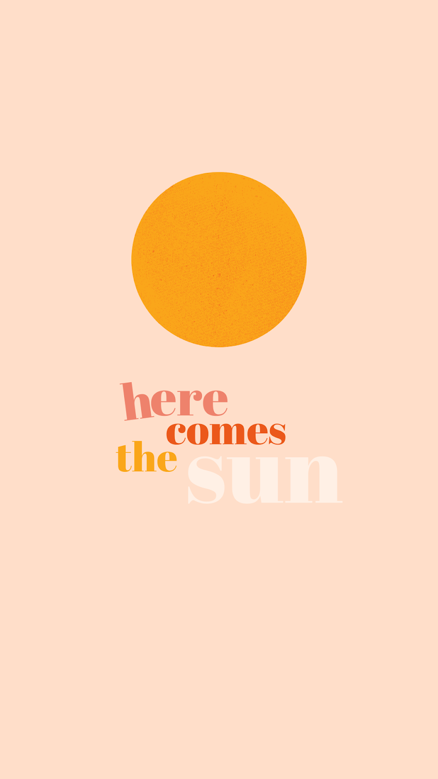 A poster that says here comes the sun - Sun