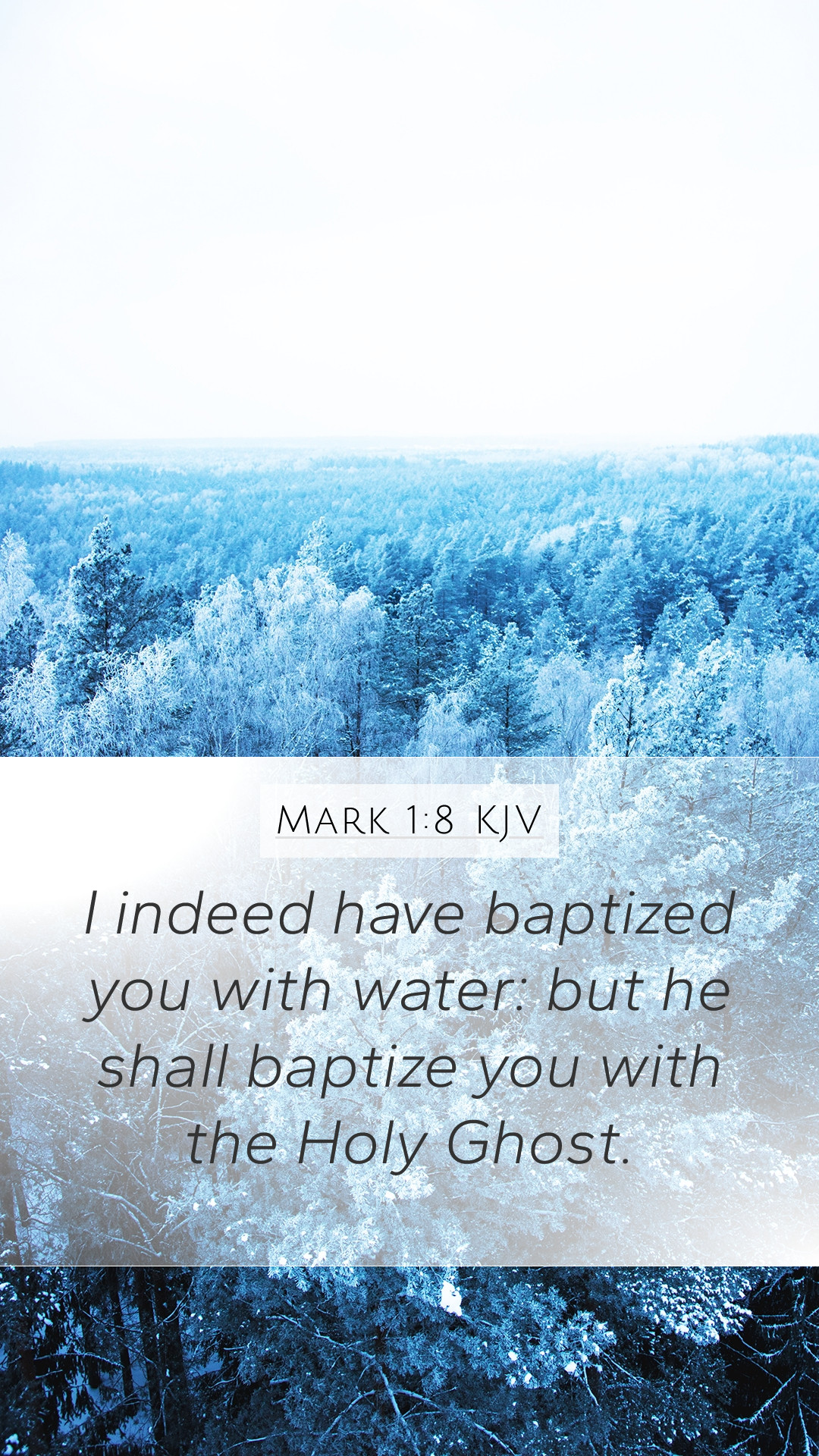 Mark 1:8 KJV Mobile Phone Wallpaper indeed have baptized you with water: but he