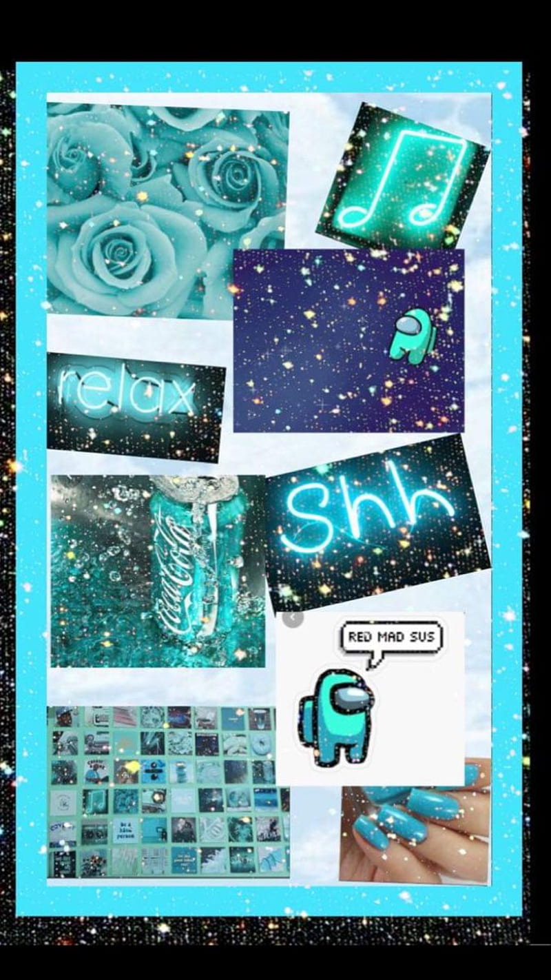 Aesthetic wallpaper for phone, turquoise, among us, relax, shh, blue, galaxy, rose, music note, relax, among us, turquoise, aesthetic, wallpaper, phone, phone background, phone wallpaper, galaxy, rose, music note, shh, - Cyan