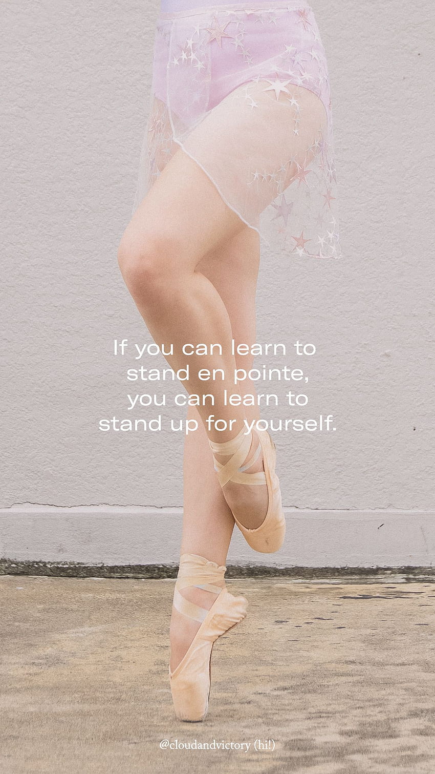 A ballerina in a pink leotard and white tights stands on her toes in front of a white wall. The quote 