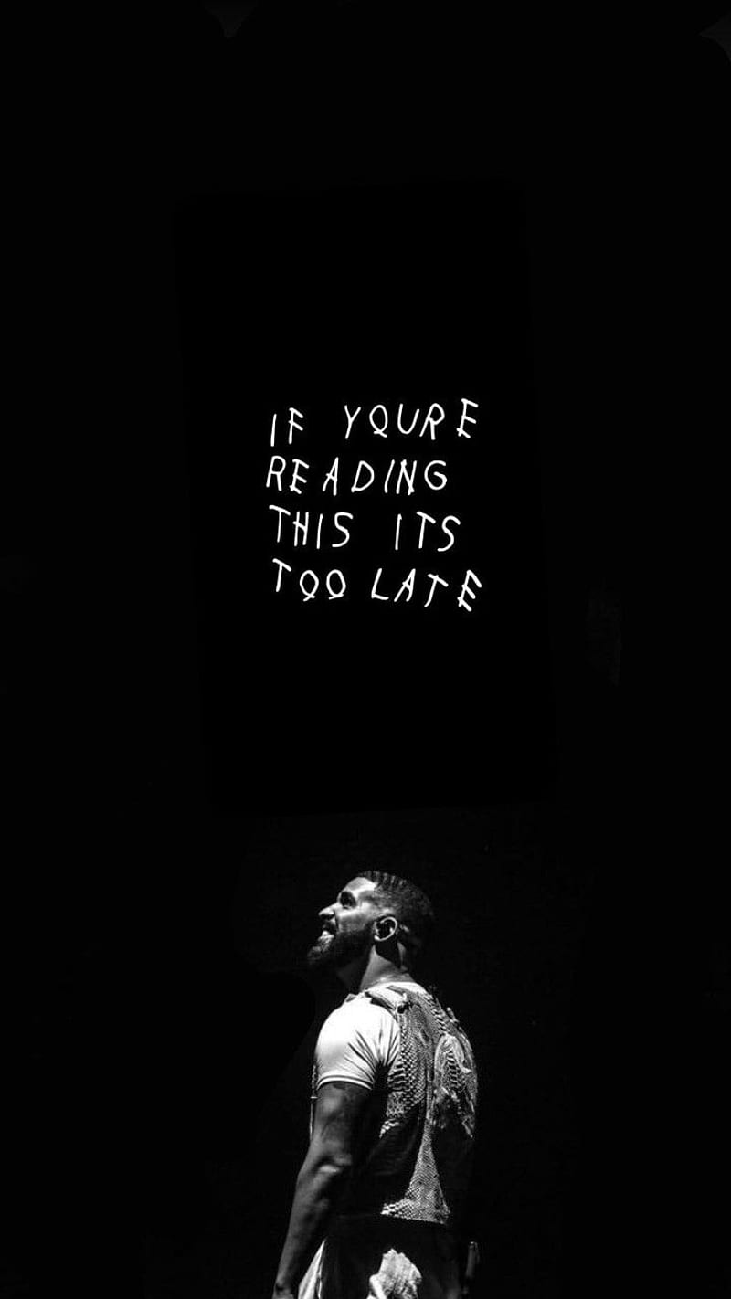 If you're reading this it's too late Drake in 2022. Drake quotes, Drake, Hip hop poster, HD phone wallpaper