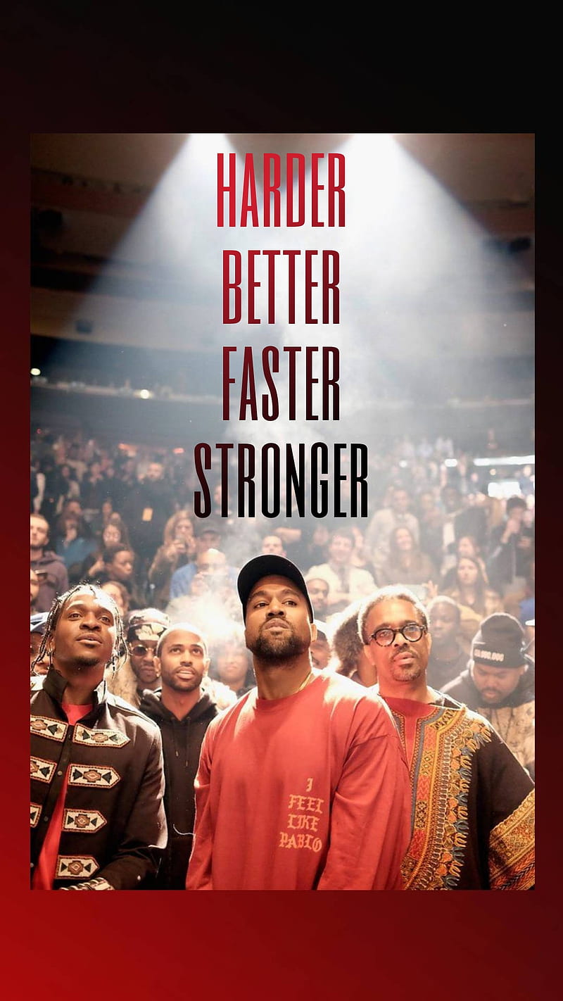 A movie poster with the words Harder Better Faster Stronger - Kanye West