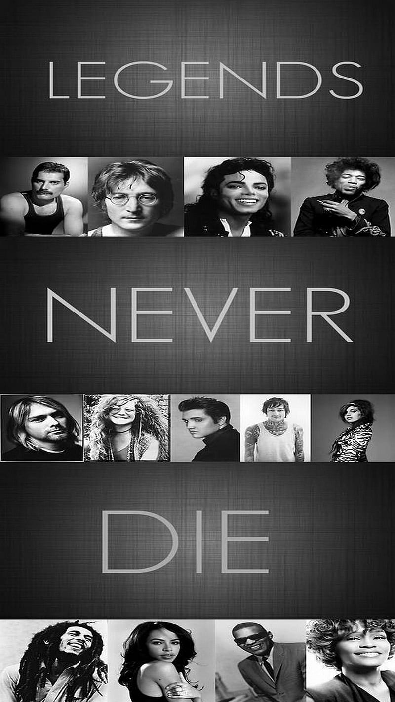 Legends never die. Black and white poster with photos of famous musicians and the words Legends never die. - Michael Jackson