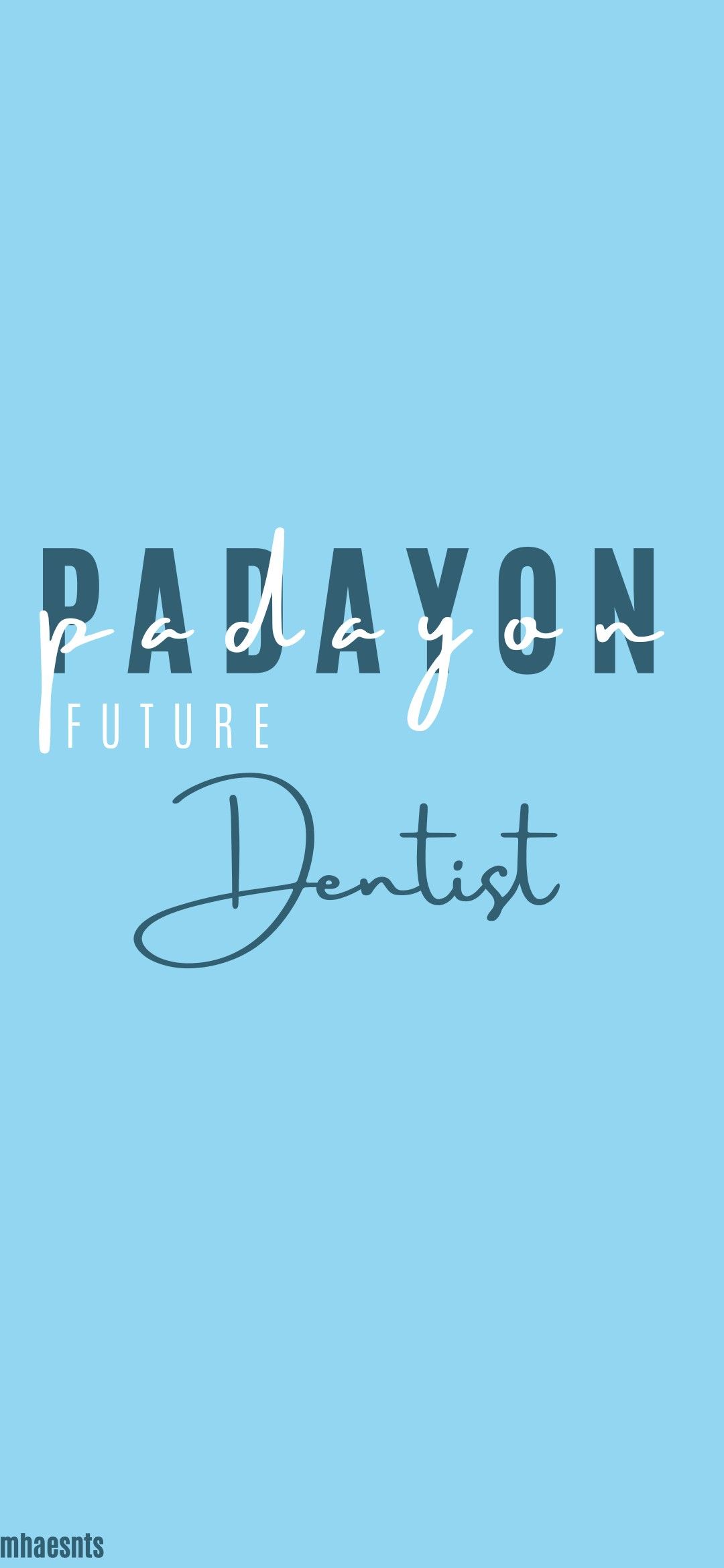 Padayon!!! Future Dentist. Padayon wallpaper aesthetic, Dentist, Lettering