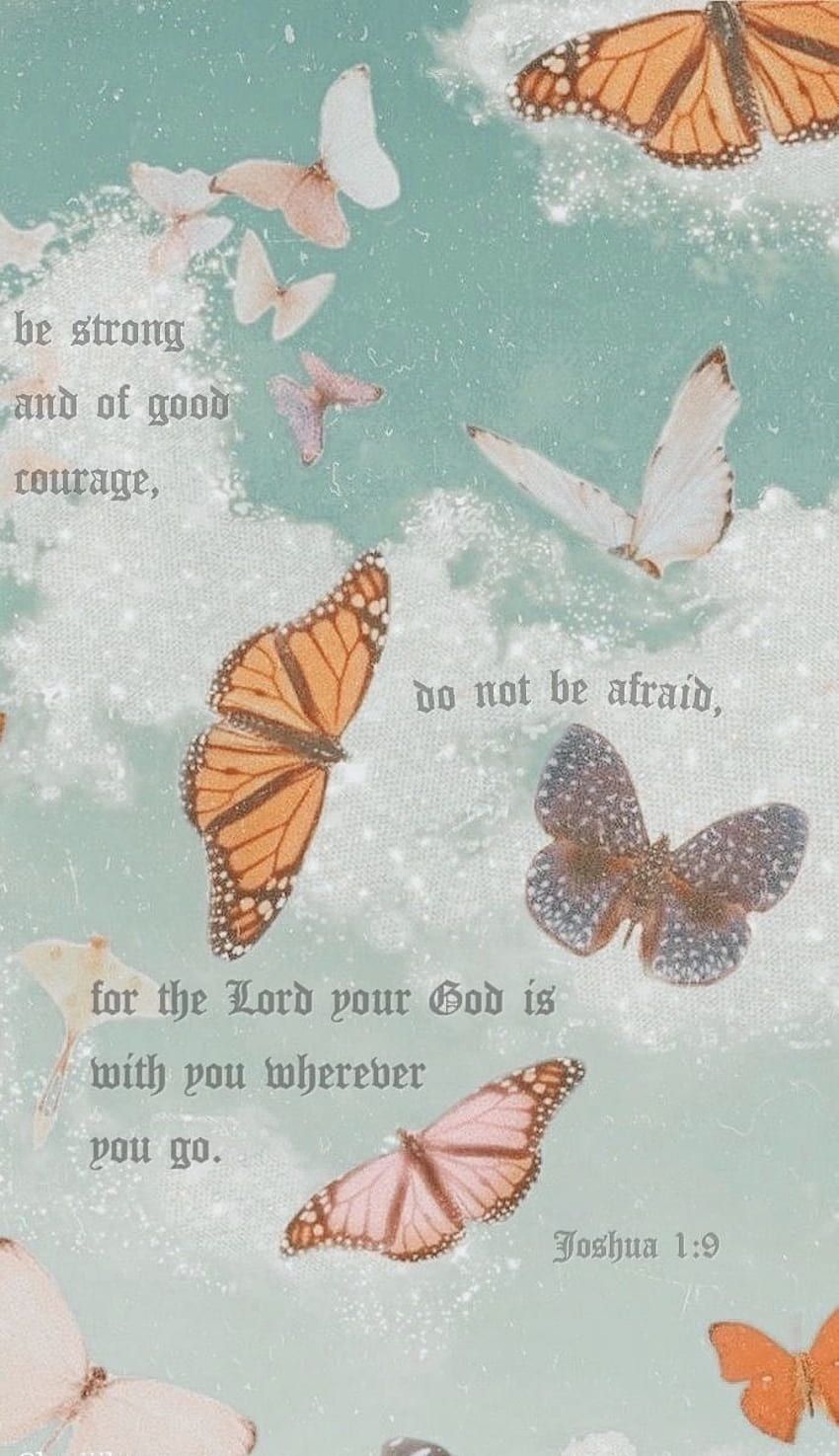 A phone background with butterflies and a verse from Joshua 1:9 - Christian, christian iPhone