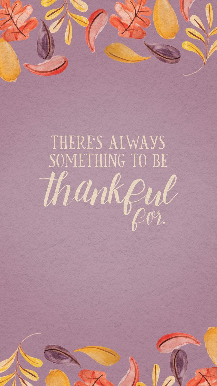 There's always something to be thankful for - Thanksgiving