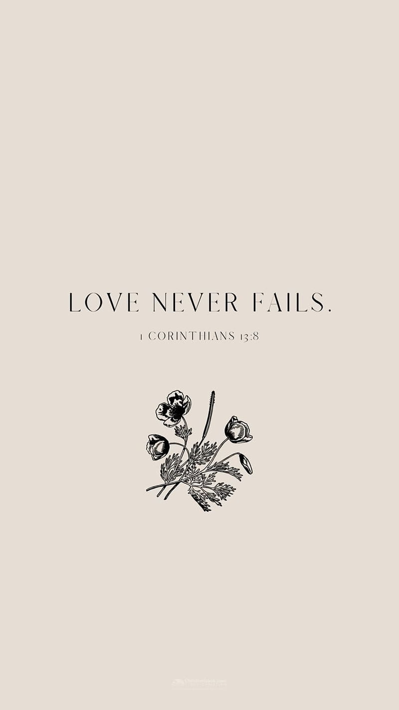 Love never fails. 1 Corinthians 13:8 | floral phone background - Jesus