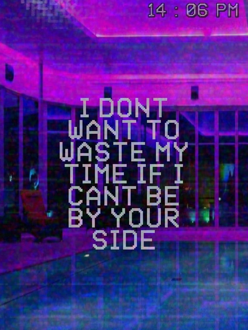 I don't want to waste my time if it can be by your side - Purple quotes