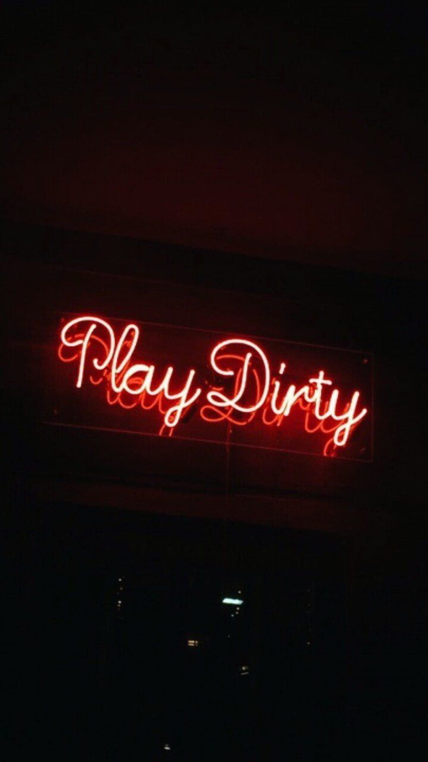 A neon sign that says play dirty - Light red, neon red