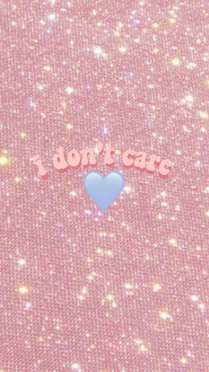 I don't Care [Pink Version]. Pink wallpaper girly, Pink wallpaper, Wallpaper