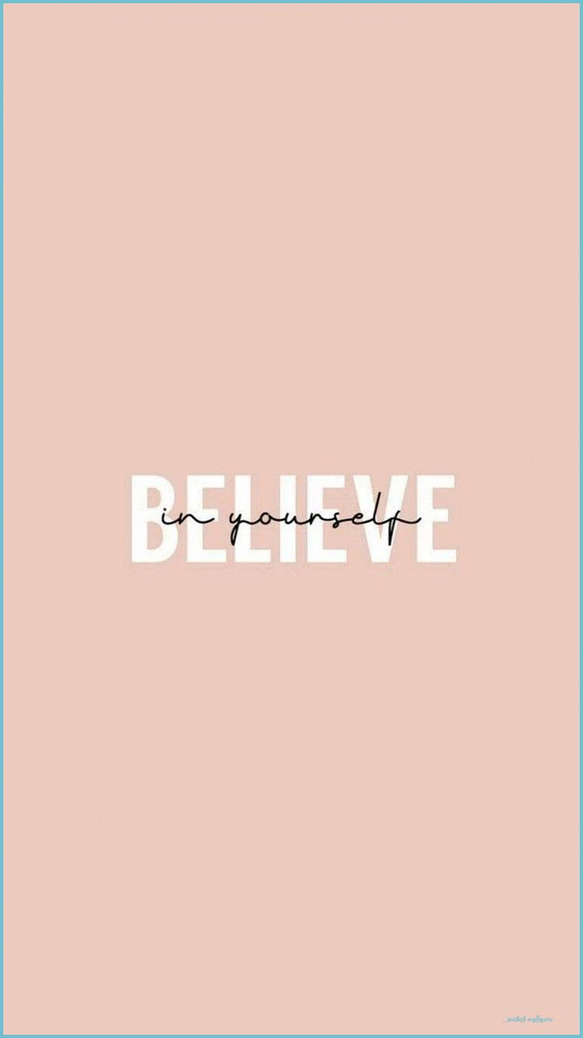 Believe in yourself phone wallpaper - Positivity
