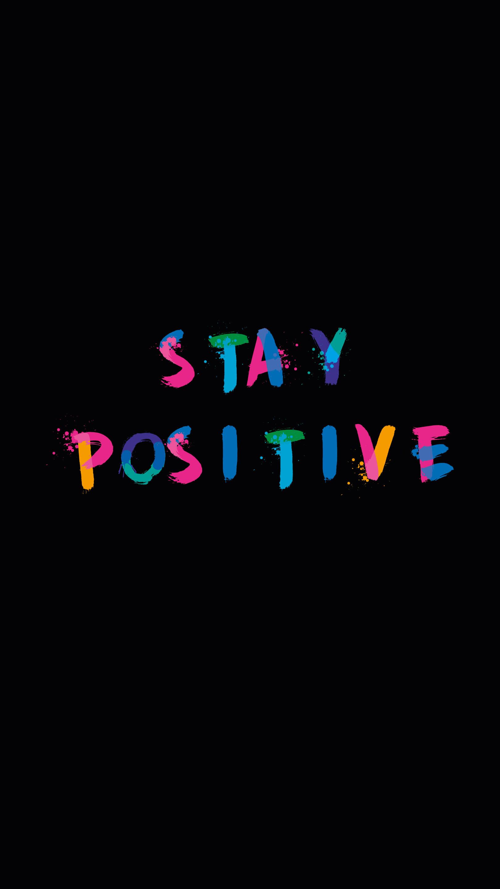Stay Positive iPhone Wallpaper Free Stay Positive iPhone Background