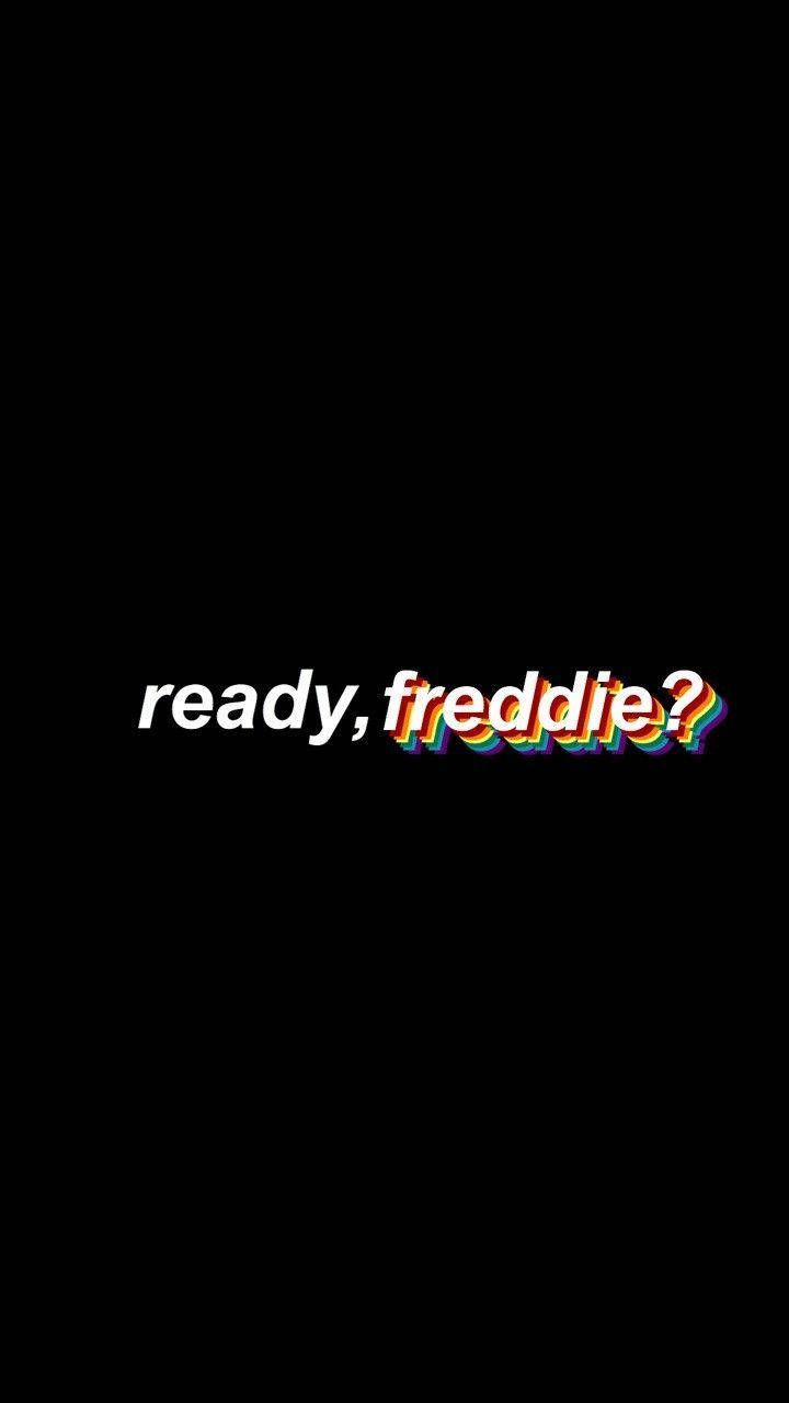 Download Ready Freddie Queen Quote Wallpaper