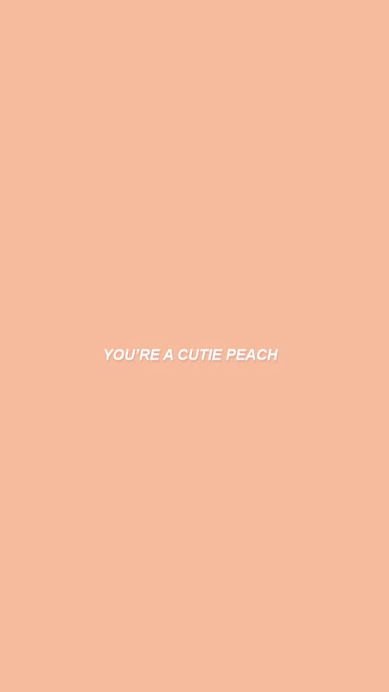 You are a cute peach - Peach