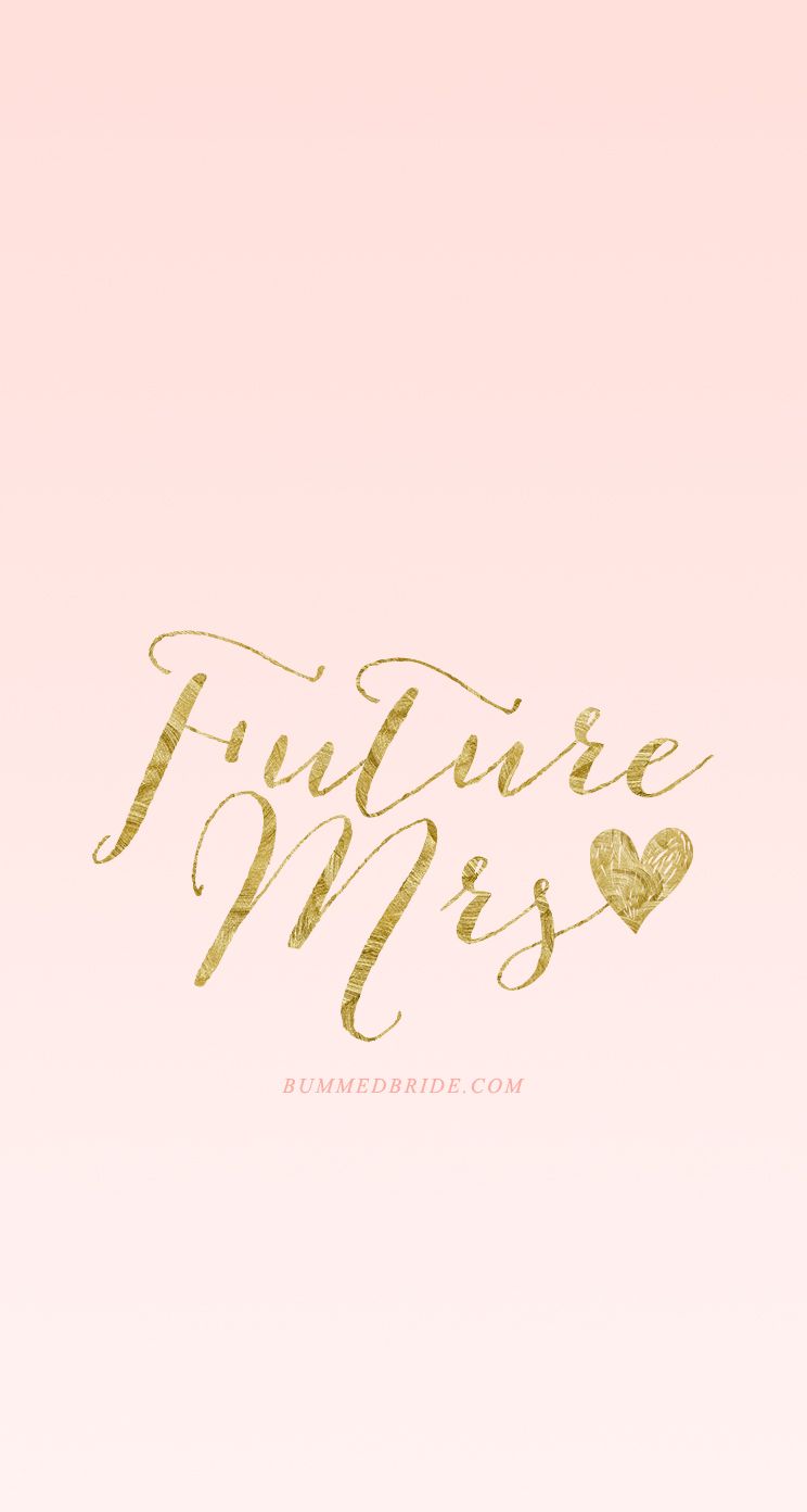 Future Mrs. wallpaper you can download for free on the Bummed Bride. - Wedding