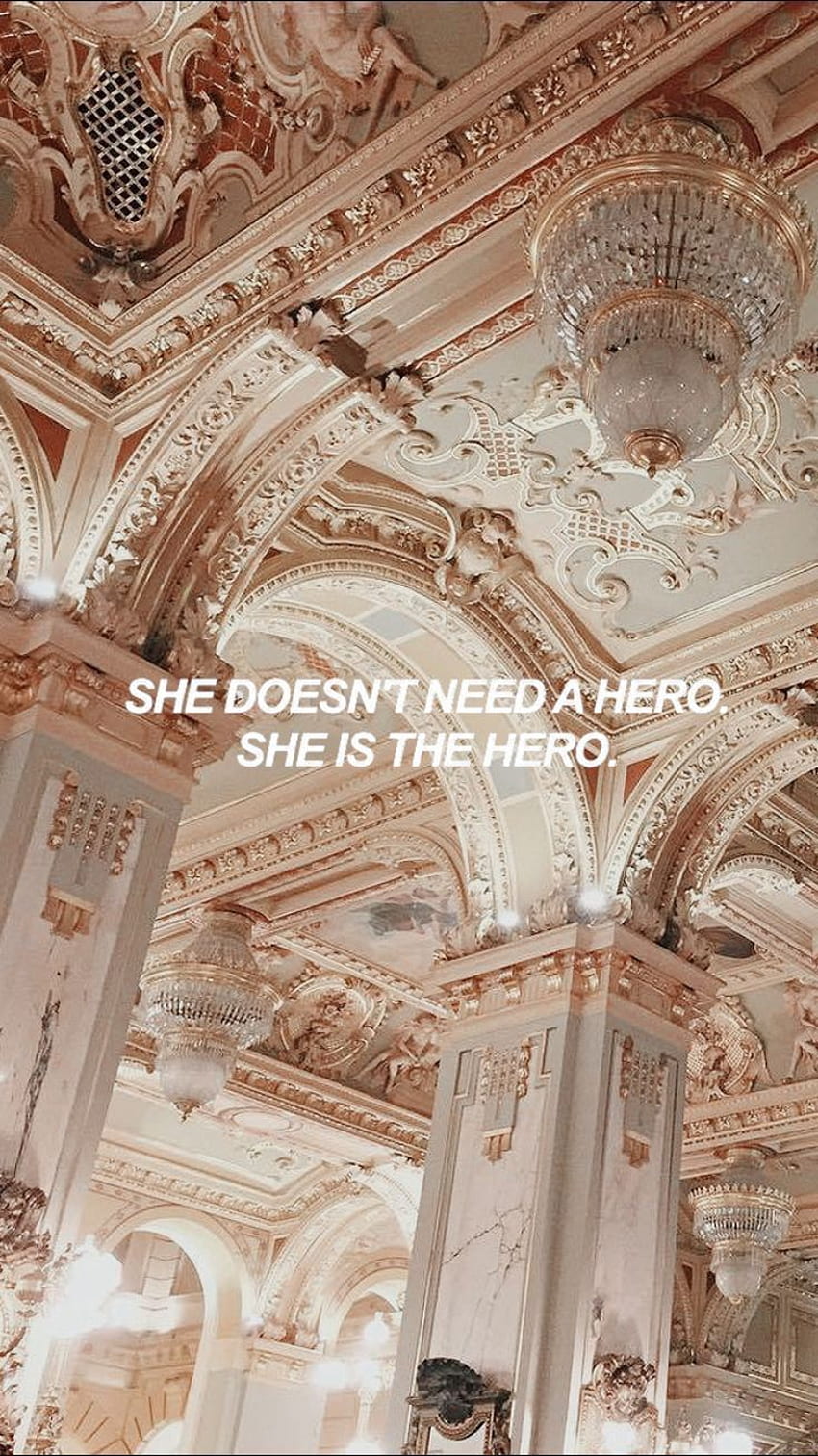 She doesn't need a hero. She is the hero. - Architecture, light academia, quotes