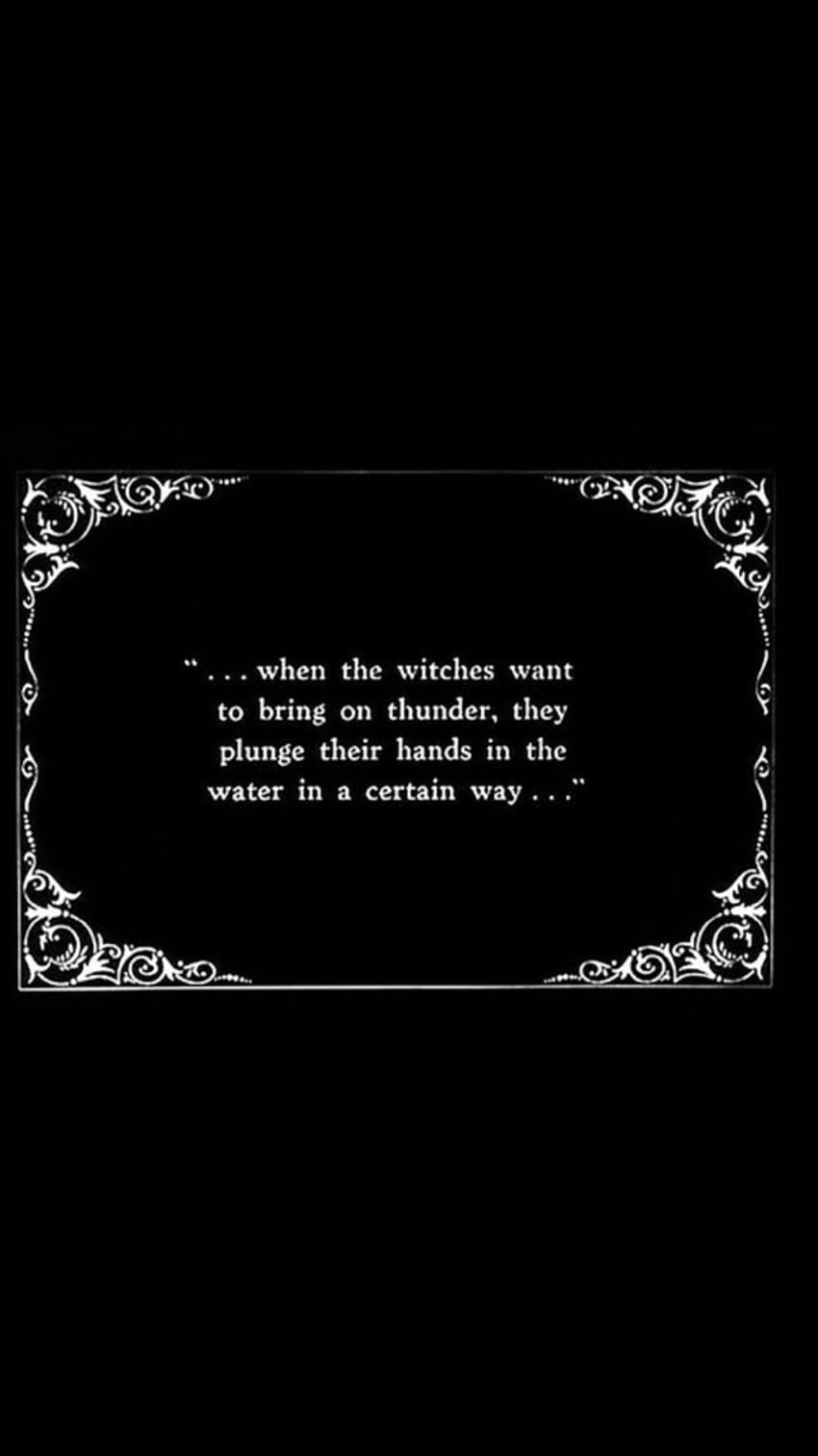 . . . when the witches want to bring on thunder, they plunge their hands in the water in a certain way. . . . - Witch