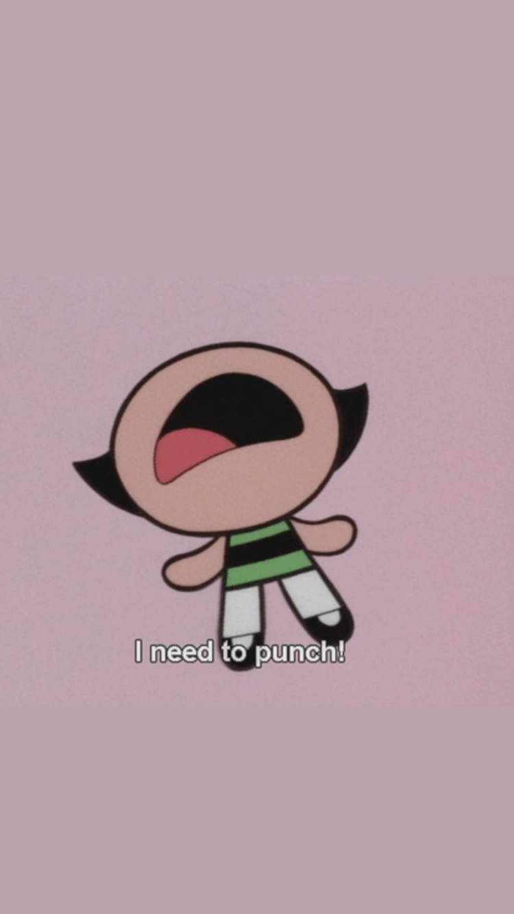 I need to punch! - The Powerpuff Girls, Buttercup