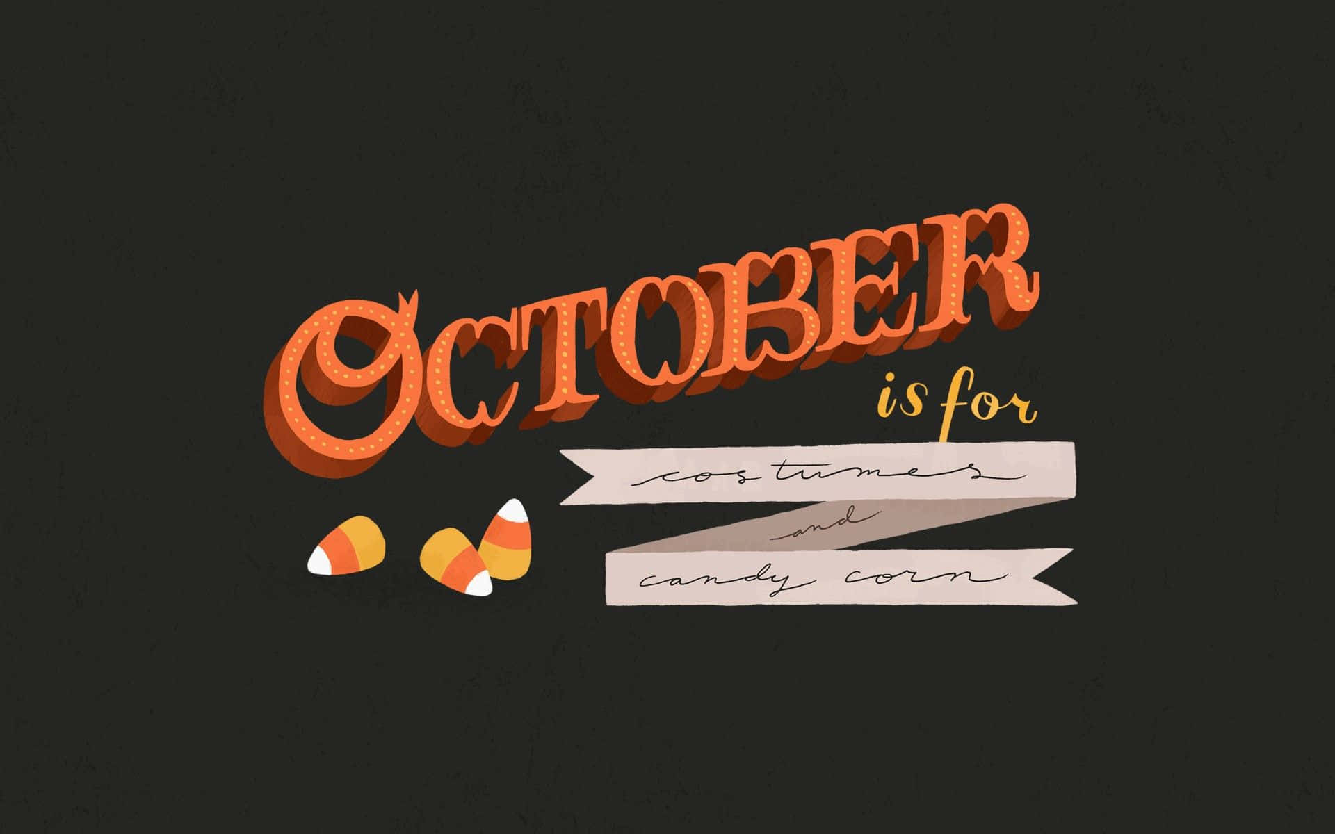 October is for candy - October
