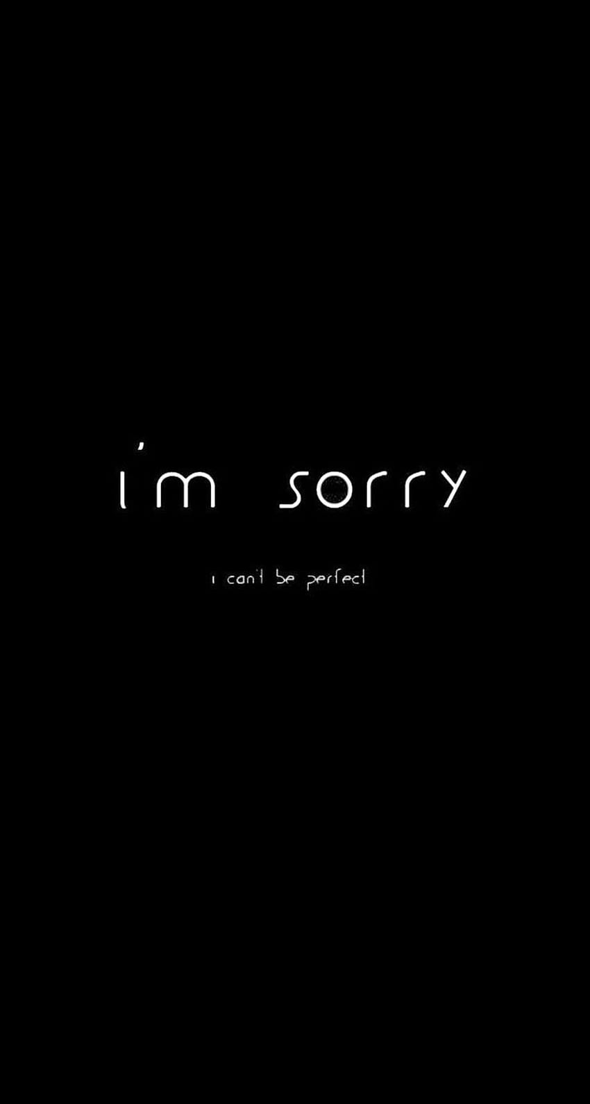 I'm sorry I can't be perfect - Depressing