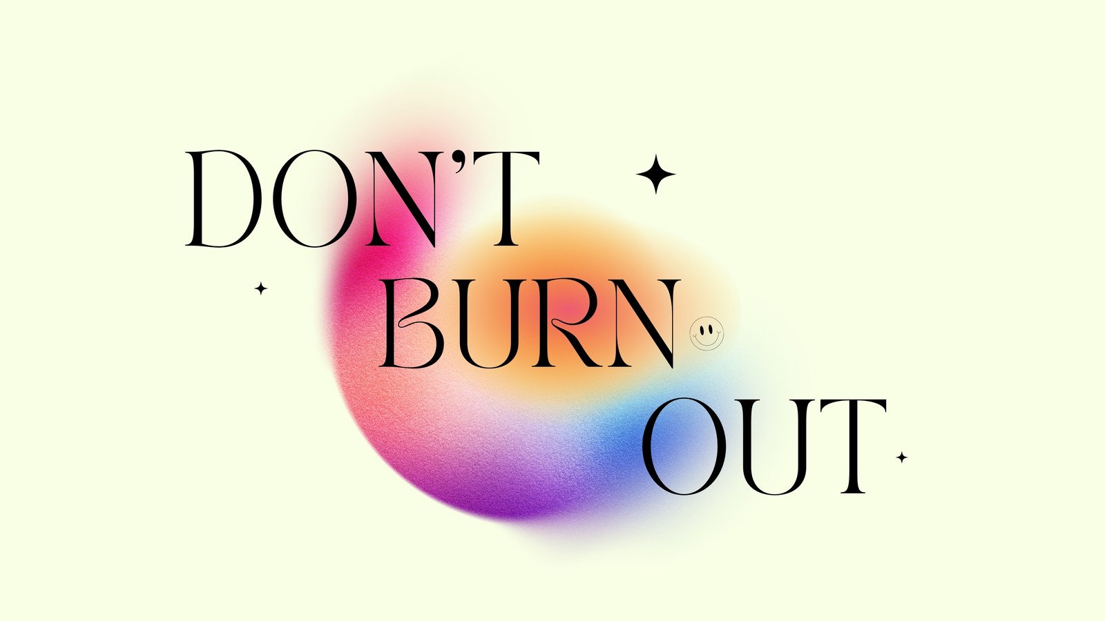 A poster that says don't burn out - August