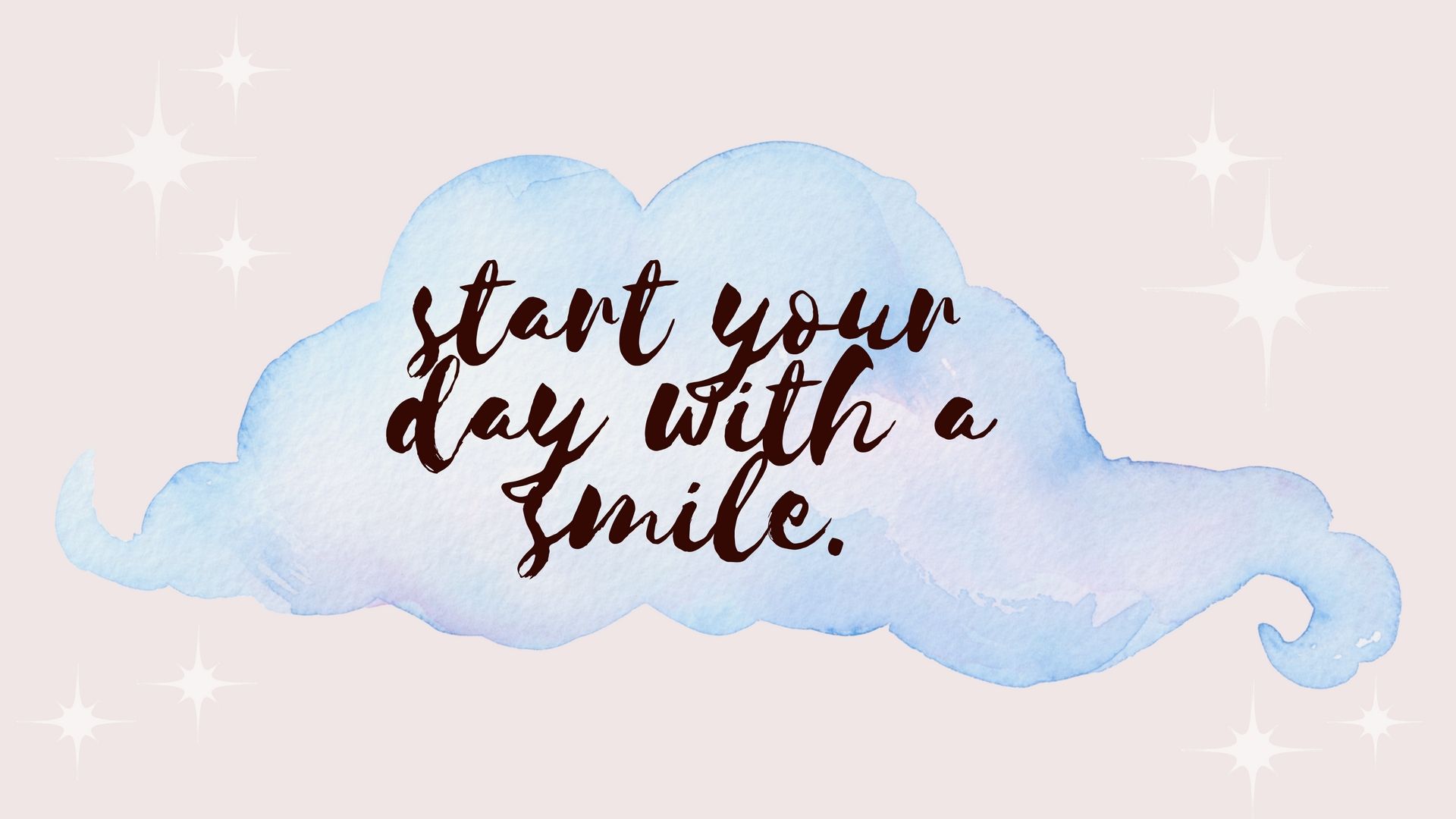 Start your day with a smile. - Dentist
