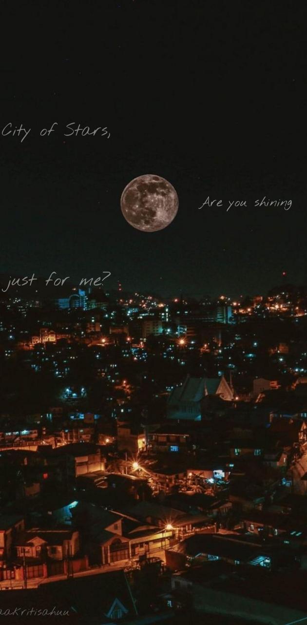 City of stars, just for me? Are you shining? - Stars