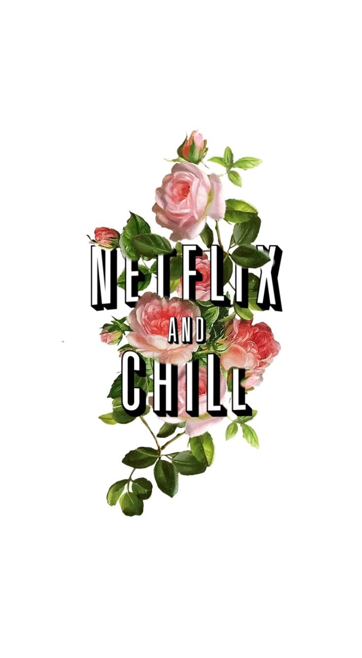 Aesthetic image with roses and the words Netflix and Chill. - Netflix, roses