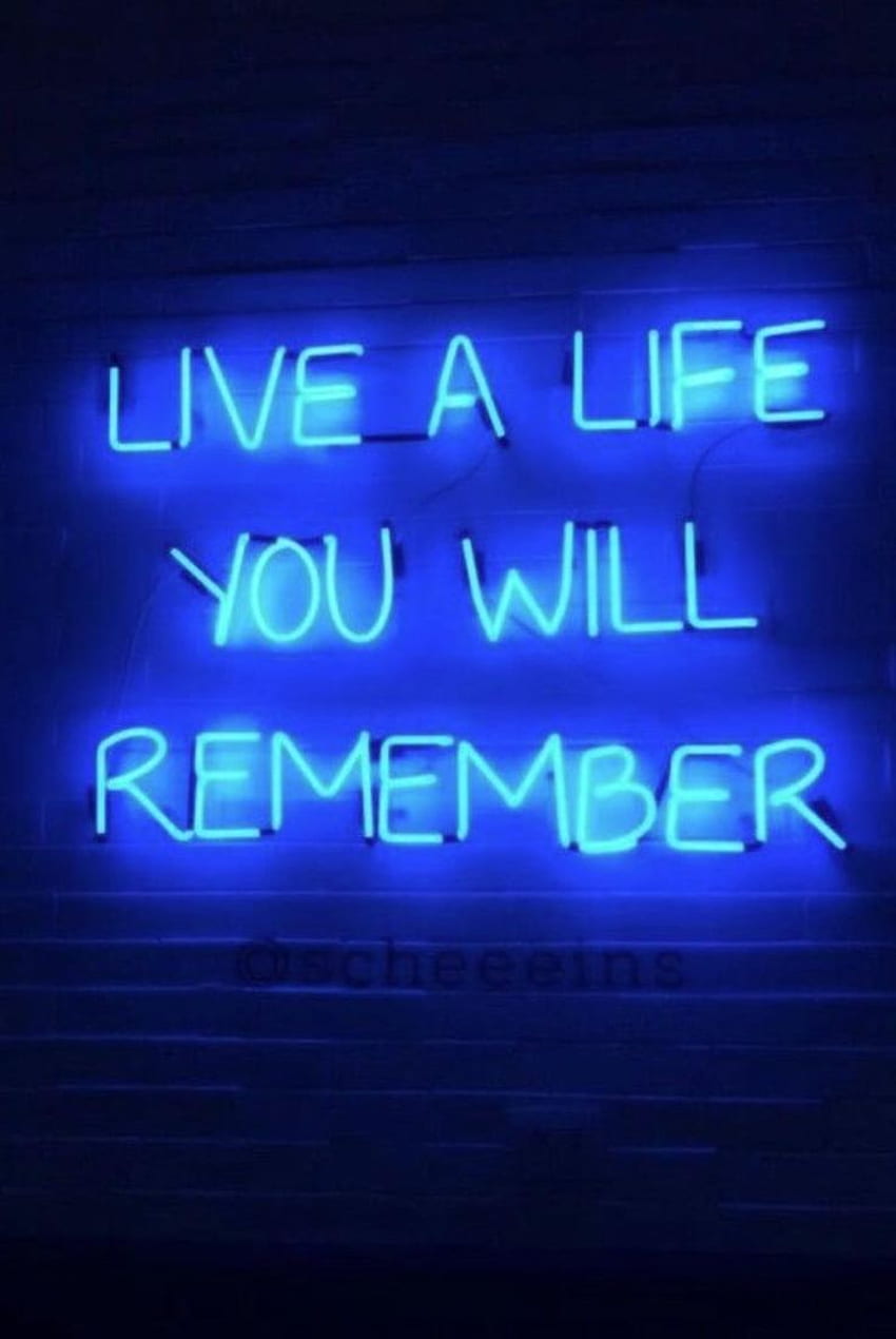 Neon sign that says live a life you will remember - Neon blue