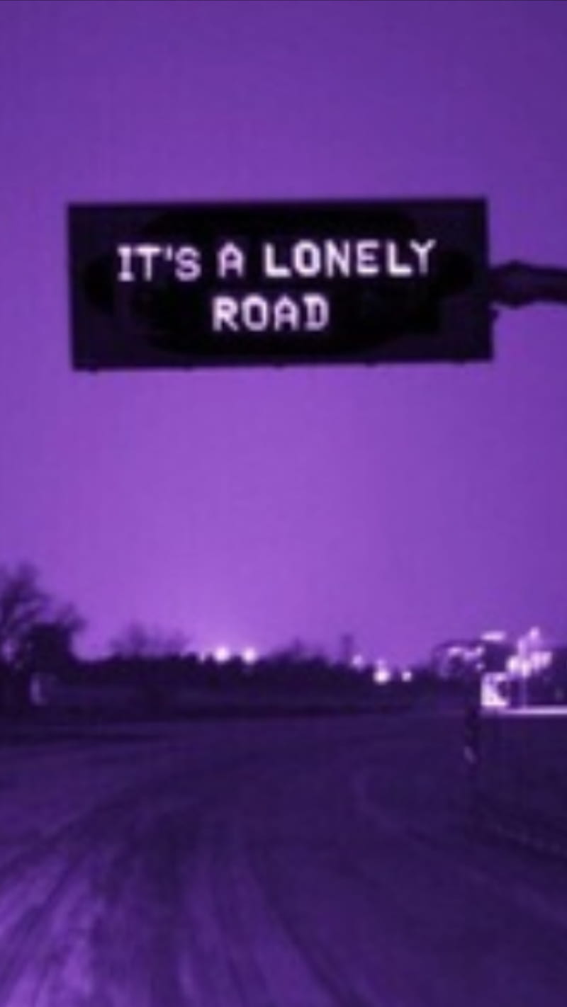 It's a lonely road - Purple quotes