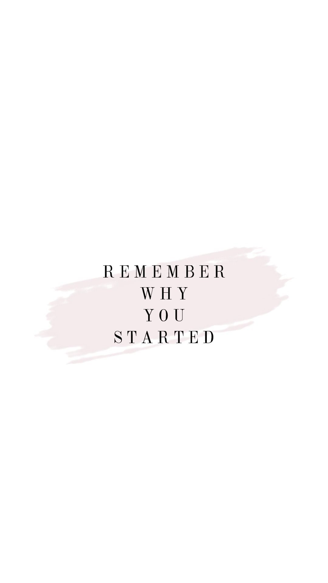 Remember when you started - Positivity