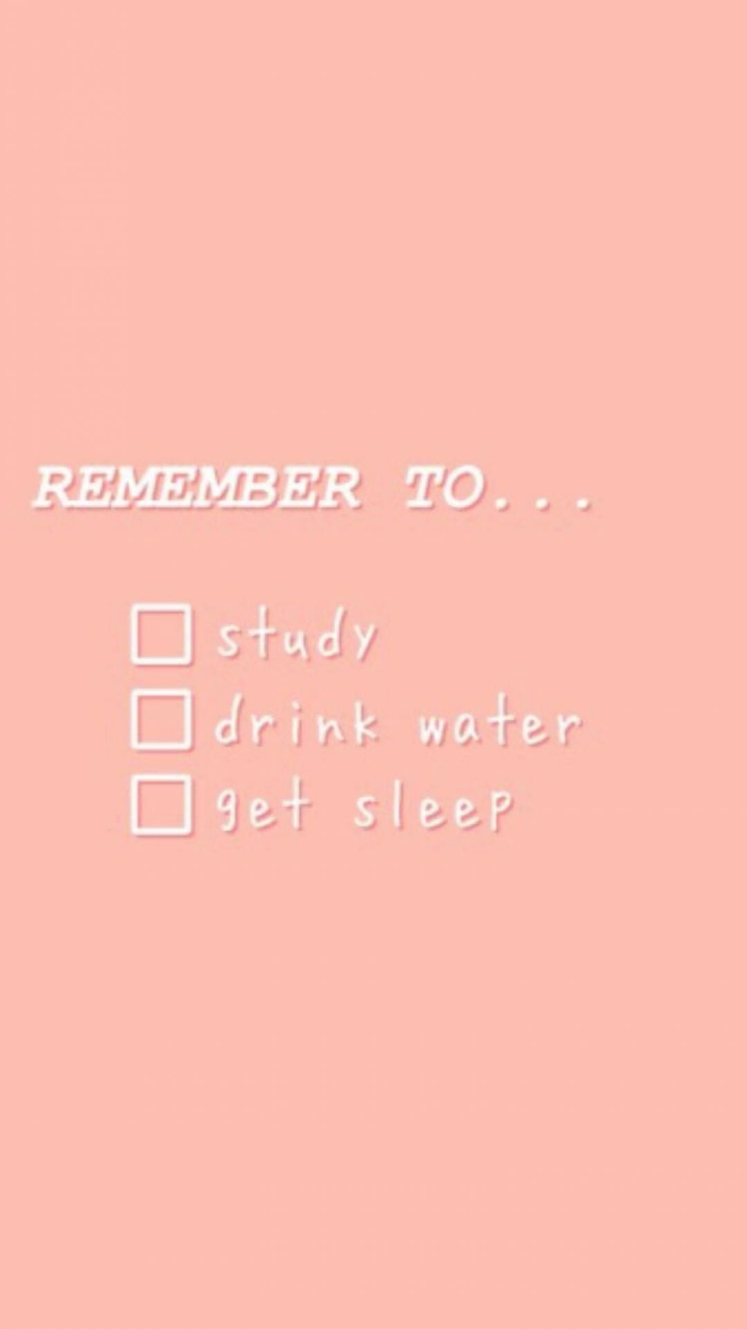 Remember to study, drink water, and get sleep. - Motivational, study, inspirational