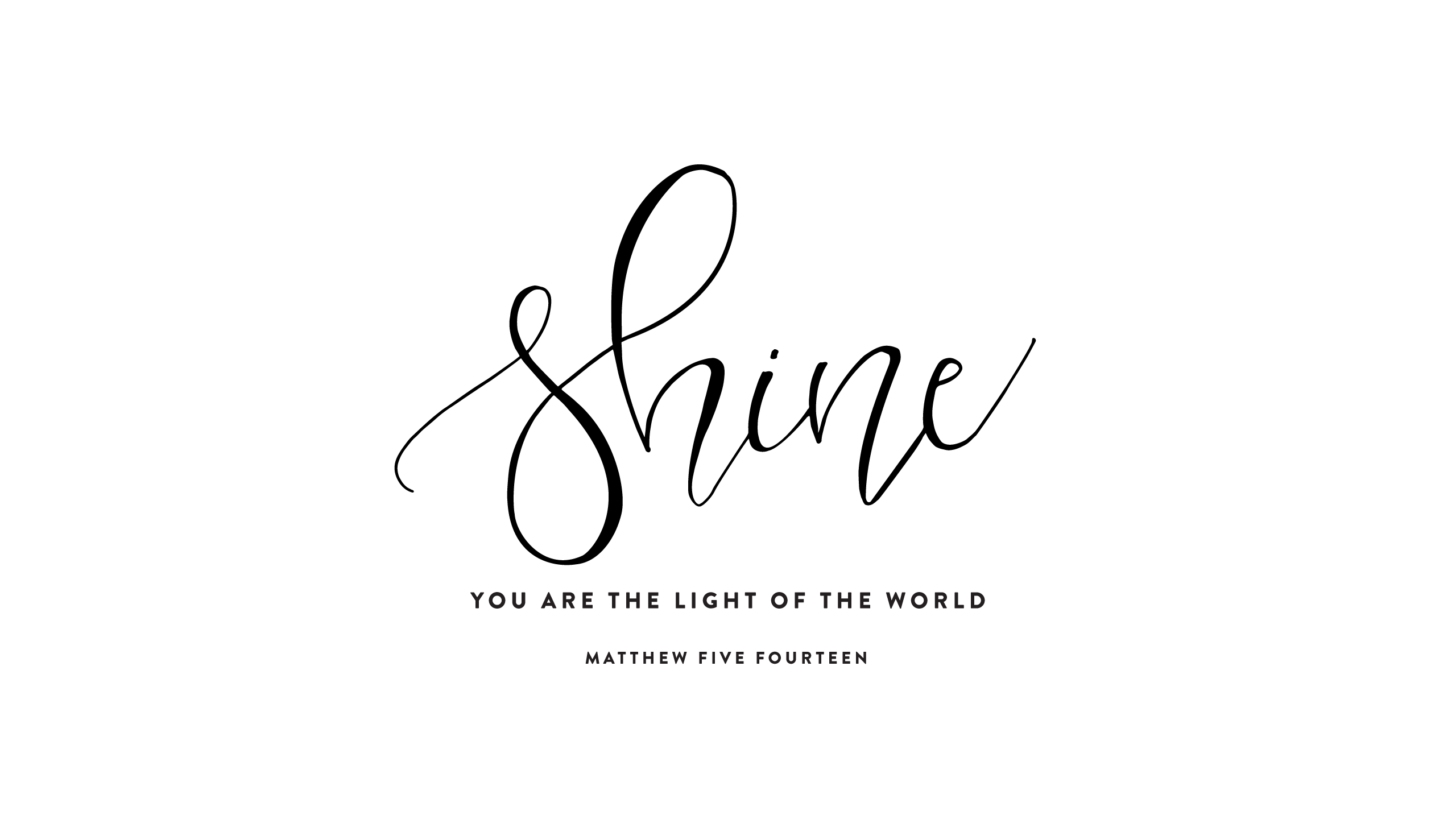 Shine you are the light of world - Calligraphy