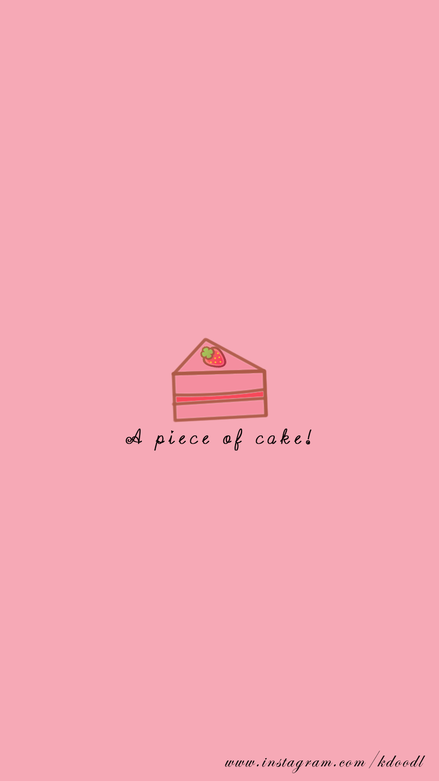 A piece of cake!  - Cake