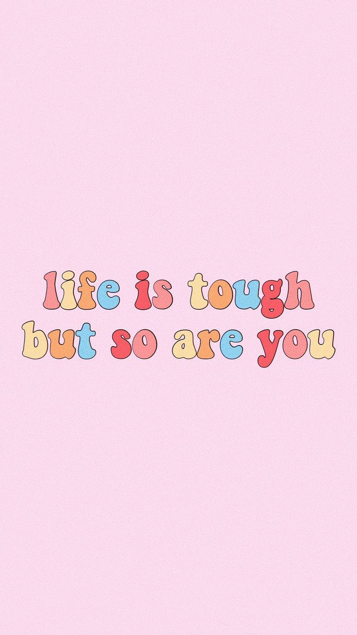 Life is tough but so are you - Positive
