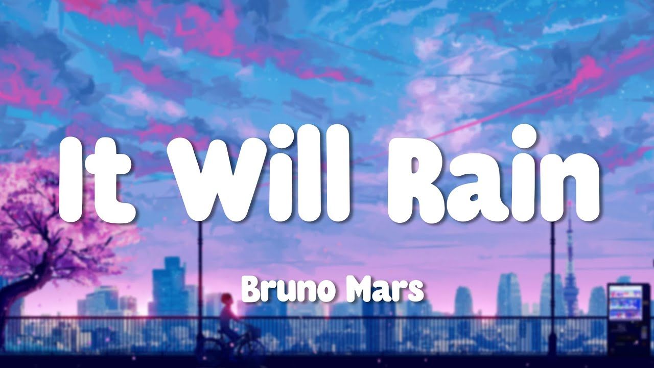 Bruno Mars - It Will Rain (Lyrics)  - Bruno Mars