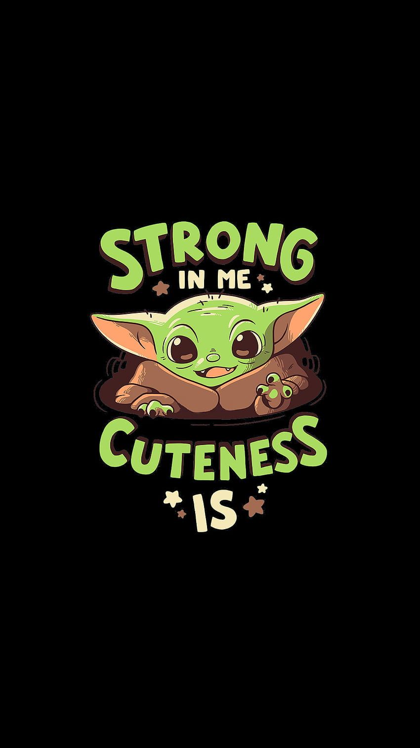 Strong in me cuteness is. - Baby Yoda