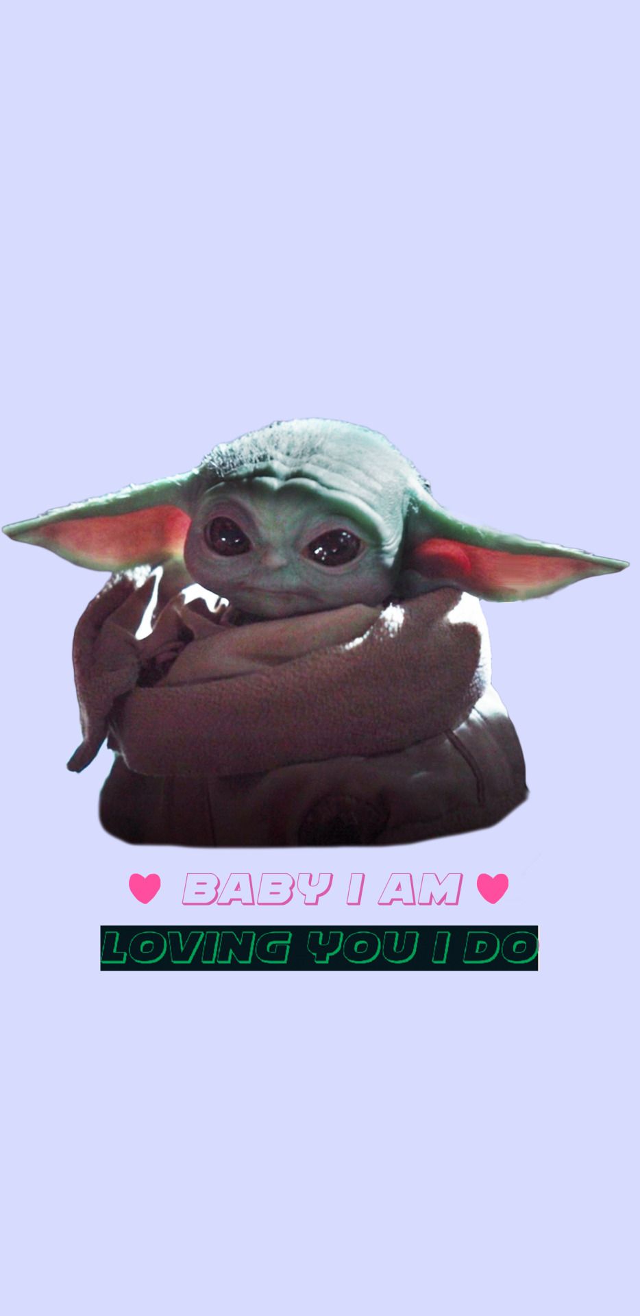 Baby yoda phone background wallpaper with the words 