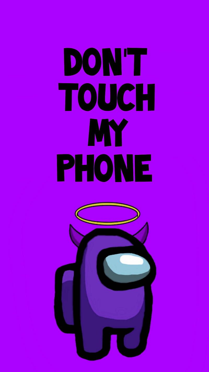 Among Us purple phone wallpaper with don't touch my phone - Don't touch my phone