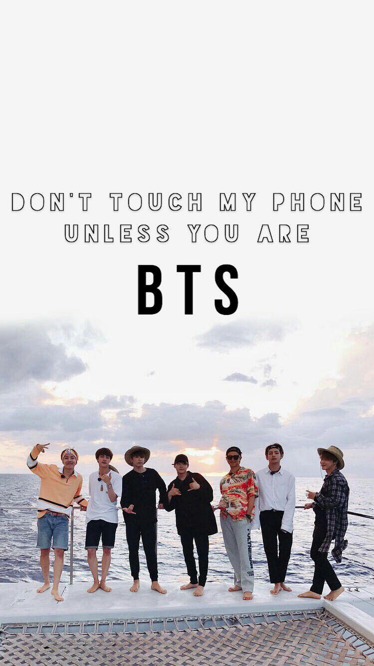Don't touch my phone unless you are BTS - Don't touch my phone