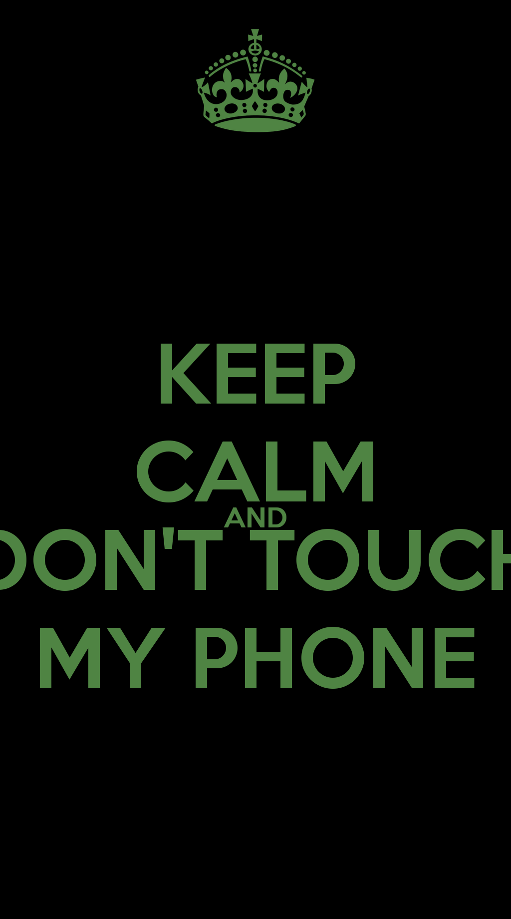 Keep calm and don't touch my phone wallpaper - Don't touch my phone