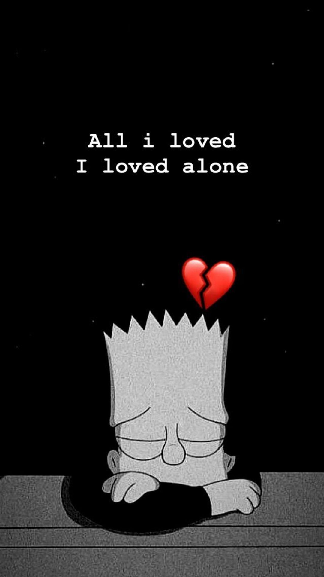 All i loved i loved alone - Bart Simpson