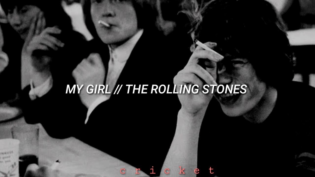 The rolling stones // my girl