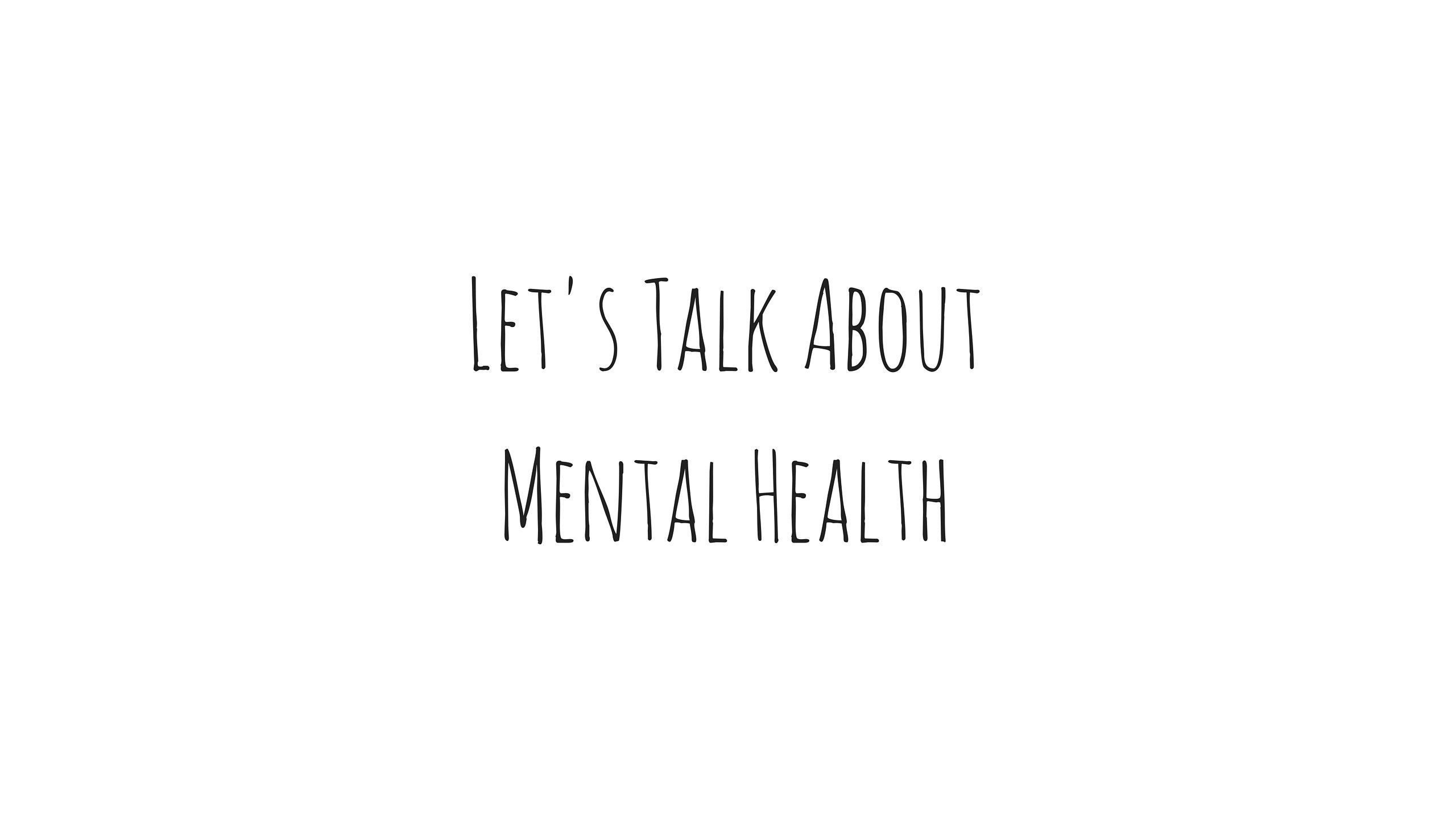 A white background with the words let's talk about mental health - Mental health