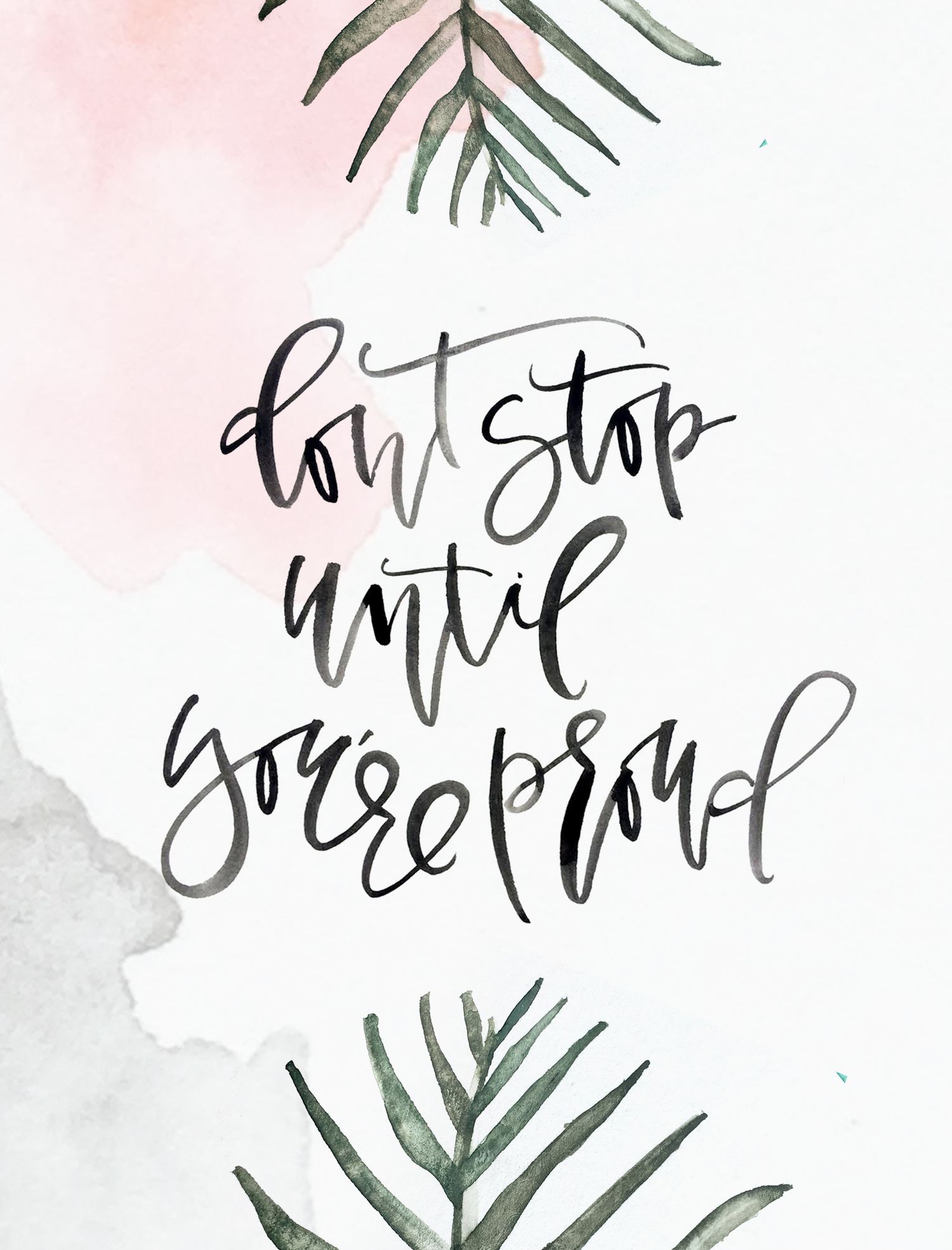 A quote that says don't stop until you get there - Calligraphy