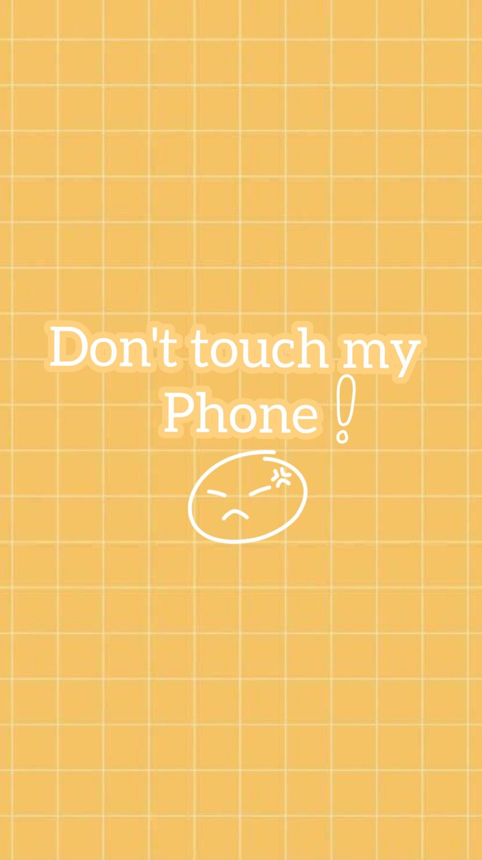 Wallpaper don't touch my phone yellow. Positive vibes quotes, iPhone wallpaper yellow, Dont touch my phone wallpaper